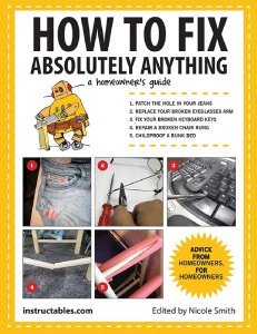 How To Fix Absolutely Anything A Homeowners Guide.1